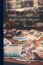 Greece Through the Stereoscope