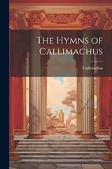 The Hymns of Callimachus - Callimachus - 9781022487604