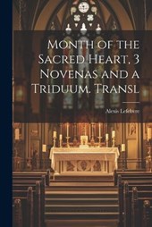 Month of the Sacred Heart, 3 Novenas and a Triduum. Transl