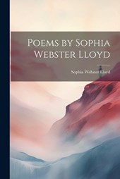 Poems by Sophia Webster Lloyd