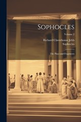 Sophocles - Richard Claverhouse Jebb ; Sophocles - 9781022522671