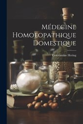 Médecine Homoeopathique Domestique