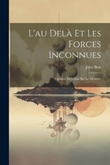 L'au Delà Et Les Forces Inconnues - Jules Bois - 9781022543188