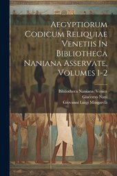 Aegyptiorum Codicum Reliquiae Venetiis In Bibliotheca Naniana Asservate, Volumes 1-2