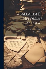 Abaelardi Et Heloissae Epistolae - Peter Abelard - 9781022548503