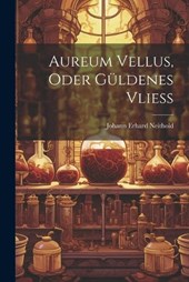 Aureum Vellus, Oder Güldenes Vließ