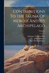 Contributions To The Fauna Of Mergui And Its Archipelago; Volume 2 - Peter Martin Duncan ; John Anderson - 9781022598430