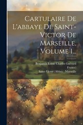 Cartulaire De L'abbaye De Saint-victor De Marseille, Volume 1...