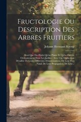 Fructologie Ou Description Des Arbres Fruitiers - Johann Hermann Knoop - 9781022646575