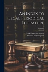 An Index to Legal Periodical Literature; Volume 2 - Leonard Augustus Jones ; Frank Ellsworth Chipman - 9781022664876