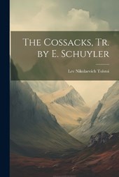 The Cossacks, Tr. by E. Schuyler