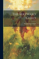 The Wayward Child - Hannah Kent Schoff - 9781022669864