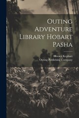 Outing Adventure Library Hobart Pasha - Horace Kephart - 9781022683198