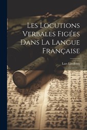 Les Locutions Verbales Figées Dans La Langue Française