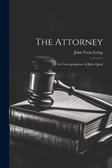 The Attorney - John Treat Irving - 9781022704718