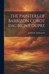 The Painters of Barbizon Corot Daubigny Dupre