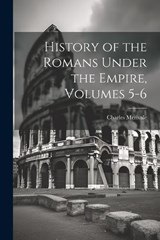 History of the Romans Under the Empire, Volumes 5-6 - Charles Merivale - 9781022741904