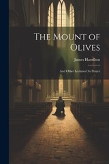The Mount of Olives - James Hamilton - 9781022778870