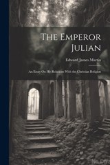 The Emperor Julian - Edward James Martin - 9781022787551