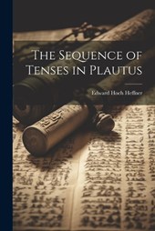 The Sequence of Tenses in Plautus