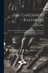 The Gardeners Kalendar - Philip Miller - 9781022798731