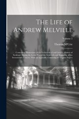 The Life of Andrew Melville - Thomas M'Crie - 9781022831728