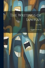 The Writings of Ian Hay - Ian Hay - 9781022841321