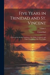 Five Years in Trinidad and St. Vincent