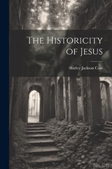 The Historicity of Jesus - Shirley Jackson Case - 9781022875487