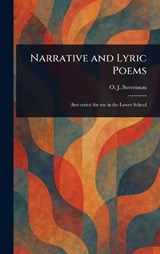 Narrative and Lyric Poems - O J Stevenson - 9781022913400