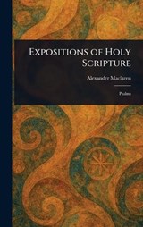 Expositions of Holy Scripture - Alexander MacLaren - 9781022918306