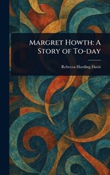 Margret Howth - Rebecca Harding Davis - 9781022933910