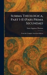 Summa Theologica, Part I-II (Pars Prima Secundae) - Aquinas Saint Thomas - 9781022936171