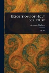 Expositions of Holy Scripture - Alexander MacLaren - 9781022938694