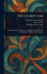 The Sturdy Oak - Elizabeth Garver Jordan ; Mary Austin ; Marjorie Benton Cooke - 9781022940789