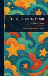The Children's Hour - Eva March Tappan - 9781022941601