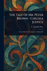 The Tale Of Mr. Peter Brown - Chelsea Justice - V (Victoria) Sackville-West - 9781022941793