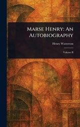 Marse Henry - Henry Watterson - 9781022942349