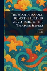 The Wouldbegoods - E (Edith) Nesbit - 9781022952058