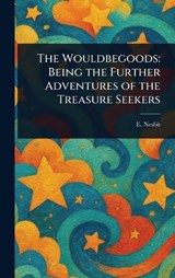 The Wouldbegoods - E (Edith) Nesbit - 9781022952119