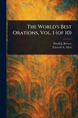 The World's Best Orations, Vol. 1 (of 10) - David J (David Josiah) Brewer ; Edward a (Edward Archibald) Allen - 9781022969315
