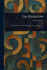 The Kybalion - Three Initiates - 9781022970991
