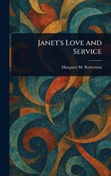 Janet's Love and Service - Margaret M (Margaret Murr Robertson - 9781022977433