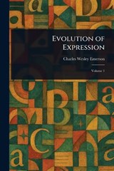 Evolution of Expression - Charles Wesley Emerson - 9781022979147