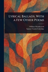 Lyrical Ballads, With a Few Other Poems - William Wordsworth ; Samuel Taylor Coleridge - 9781022989627