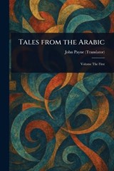 Tales From the Arabic - John Payne - 9781022999848