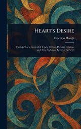 Heart's Desire - Emerson Hough - 9781023026147