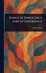 Songs of Innocence and of Experience - William Blake - 9781023030496