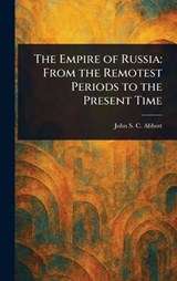The Empire of Russia - John Stevens Cabot Abbott - 9781023033022