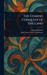 The Coming Conquest of England - August Niemann ; John Henry Freese - 9781023036924